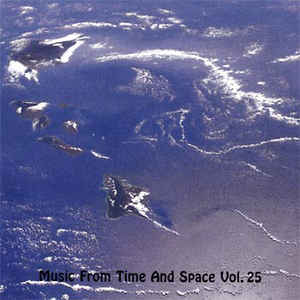 Various ‎– Music From Time And Space Vol. 25 (2007)
