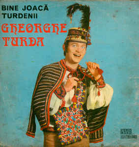 Gheorghe Turda ‎– Bine Joacă Turdenii (1977)