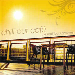 Various ‎– Chill Out Café: The Real Ibiza Grooves (2014)