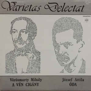 Vörösmarty Mihály, József Attila ‎– Varietas Delectat - A Vén Cigány / Óda (1980)