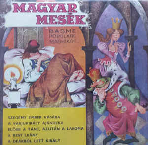 Unknown Artist ‎– Magyar Mesék (Basme Populare Maghiare) (1984)