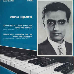 Dinu Lipatti ‎– Concertino In Classic Style For Piano And Strings / Concertante Symphony For Two Pianos And Orchestra (1987)