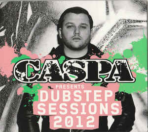 Caspa ‎– Dubstep Sessions 2012 (2012)