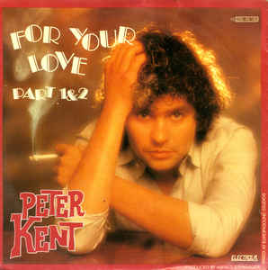 Peter Kent ‎– For Your Love Part 1 & 2 (1980)