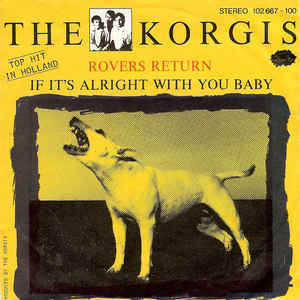 The Korgis ‎– Rovers Return / If It's Alright With You Baby (1980)