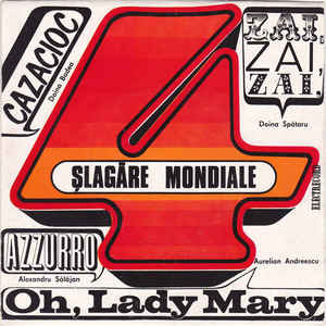 Various ‎– 4 Șlagăre Mondiale: Cazacioc / Azzuro / Zai, Zai, Zai / Oh, Lady Mary (1970)