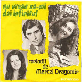 Marcel Dragomir ‎– Nu Vreau Să-mi Dai Infinitul - Melodii De Marcel Dragomir (1975)