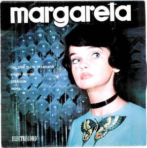 Margareta* ‎– Un Spin Și-un Trandafir / Ninna-Nanna / Străinul / Inima (1971)