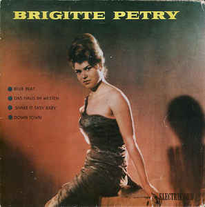 Brigitte Petry* ‎– Blue Beat / Das Haus Im Westen / Shake It Easy, Baby / Down Town (1965)