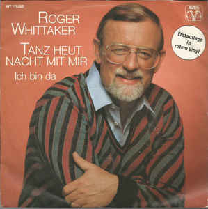 Roger Whittaker ‎– Tanz Heut Nacht Mit Mir / Ich Bin Da (1982)