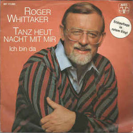 Roger Whittaker ‎– Tanz Heut Nacht Mit Mir / Ich Bin Da (1982)